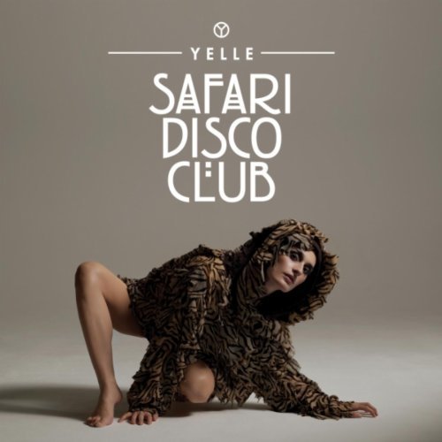 yelle safari disco club [New] Yelle   Safari Disco Club