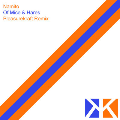 Namito Of Mice Hares [Tech House] Namito   Of Mice & Hares (Pleasurekraft Remix)