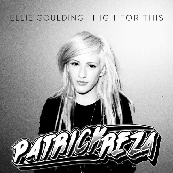 Ellie Goulding  High For This (PatrickReza Dubstep Remix)