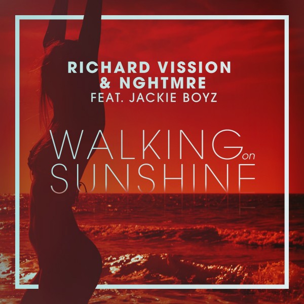 Richard Vission & Nghtmre feat. Jackie Boyz - Walking on Sunshine (Original Mix)