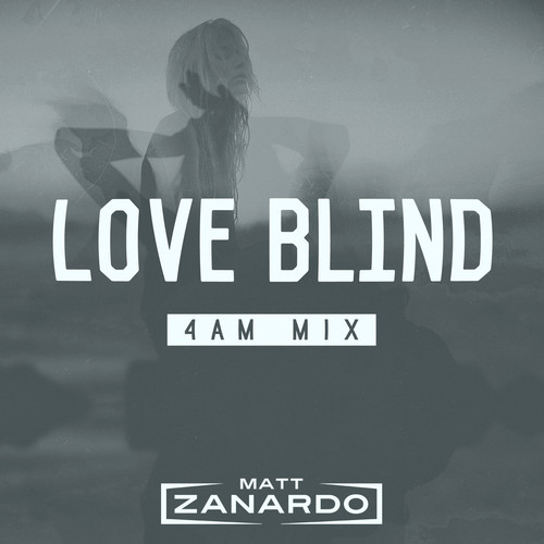 Matt Zanardo - Love Blind (Original '4AM' Mix)