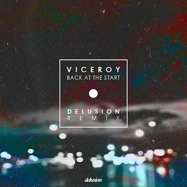Viceroy (ft. K. Flay) Back At The Start (Delusion Remix) [TMN Premiere] The Music Ninja